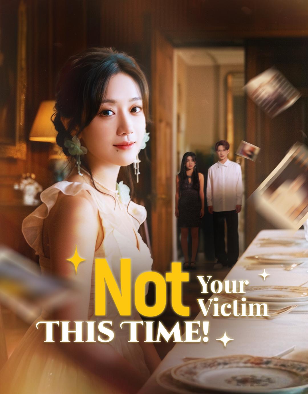 Not Your Victim This Time!