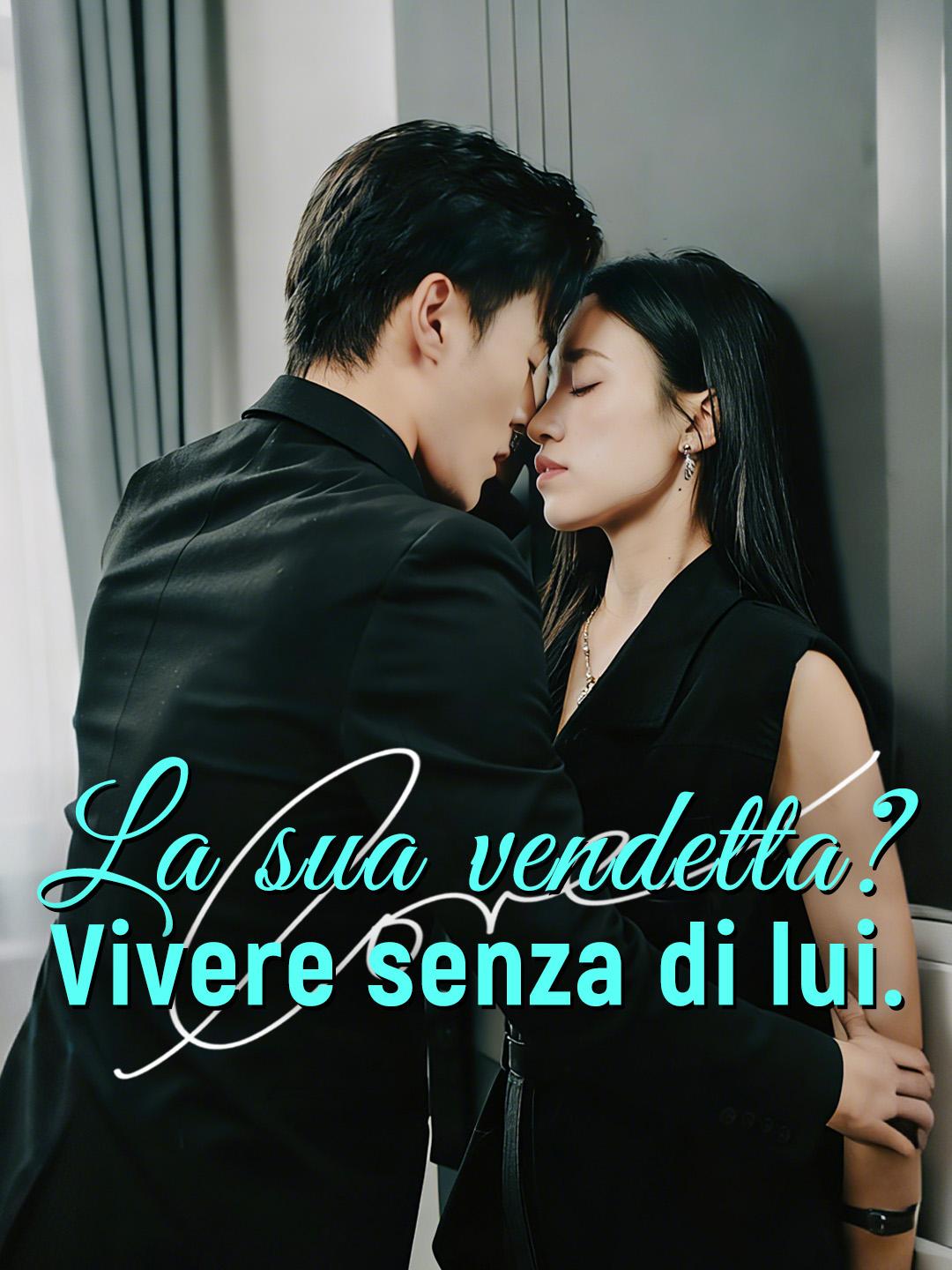 La sua vendetta? Vivere senza di lui.