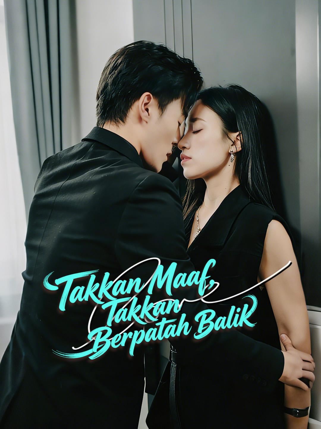 Takkan Maaf, Takkan Berpatah Balik