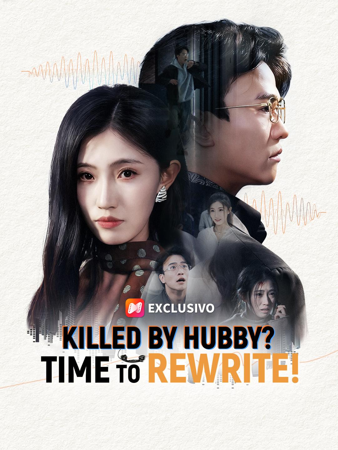 Killed by Hubby? Time to Rewrite!
