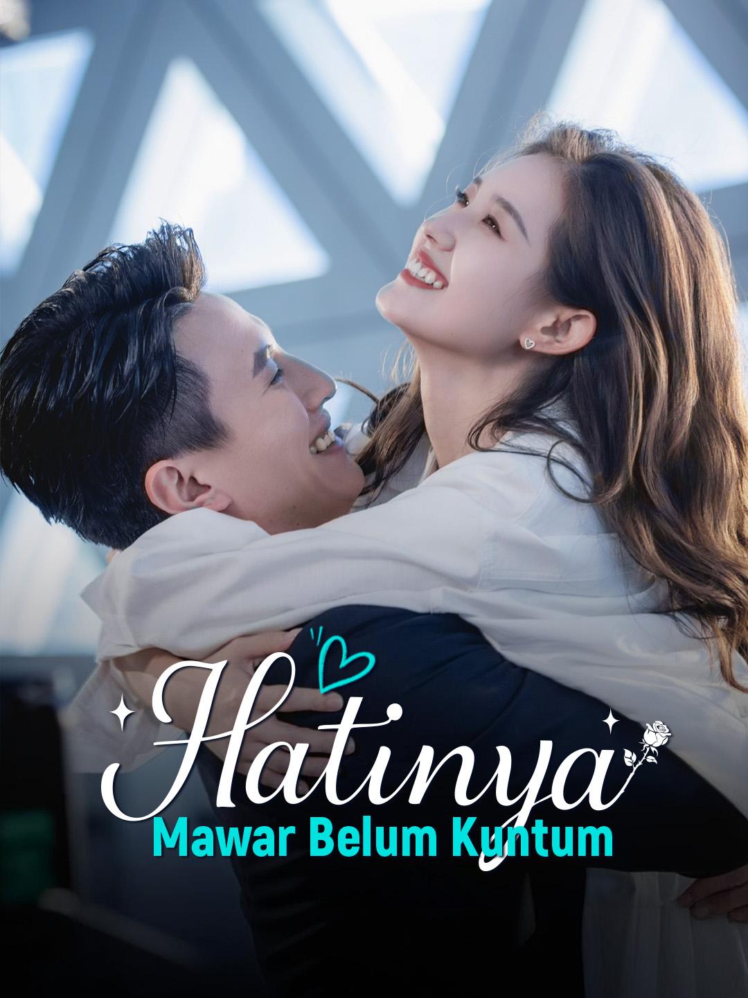 Hatinya, Mawar Belum Kuntum