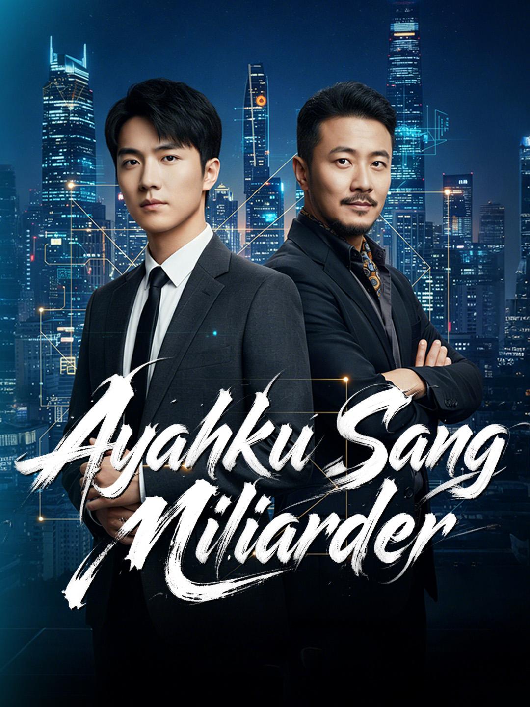  Ayahku Sang Miliarder