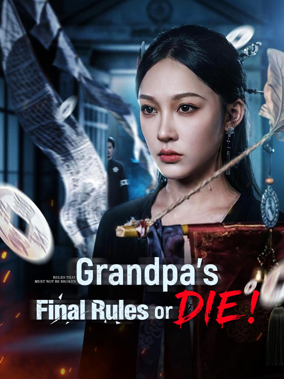 Grandpa's Final Rules or DIE!