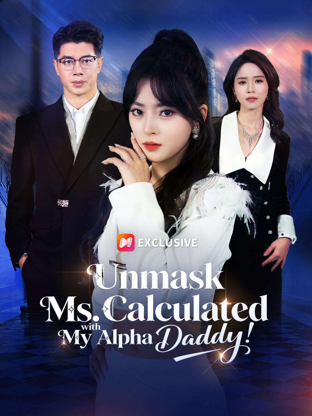 Unmask Ms. Calculated with My Alpha Daddy!