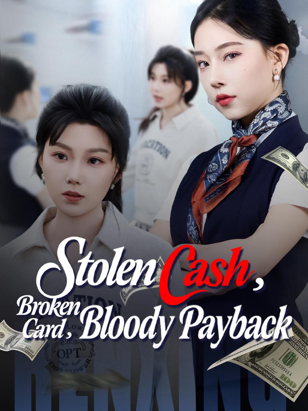 Stolen Cash, Broken Card, Bloody Payback