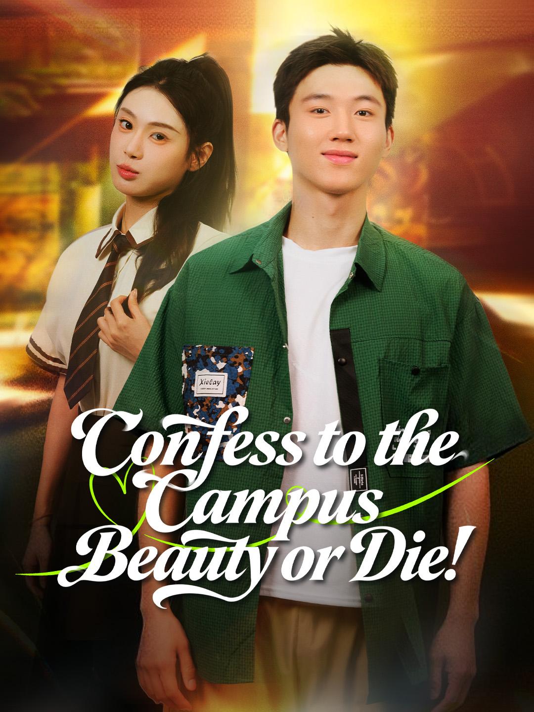 Confess to the Campus Beauty or Die!