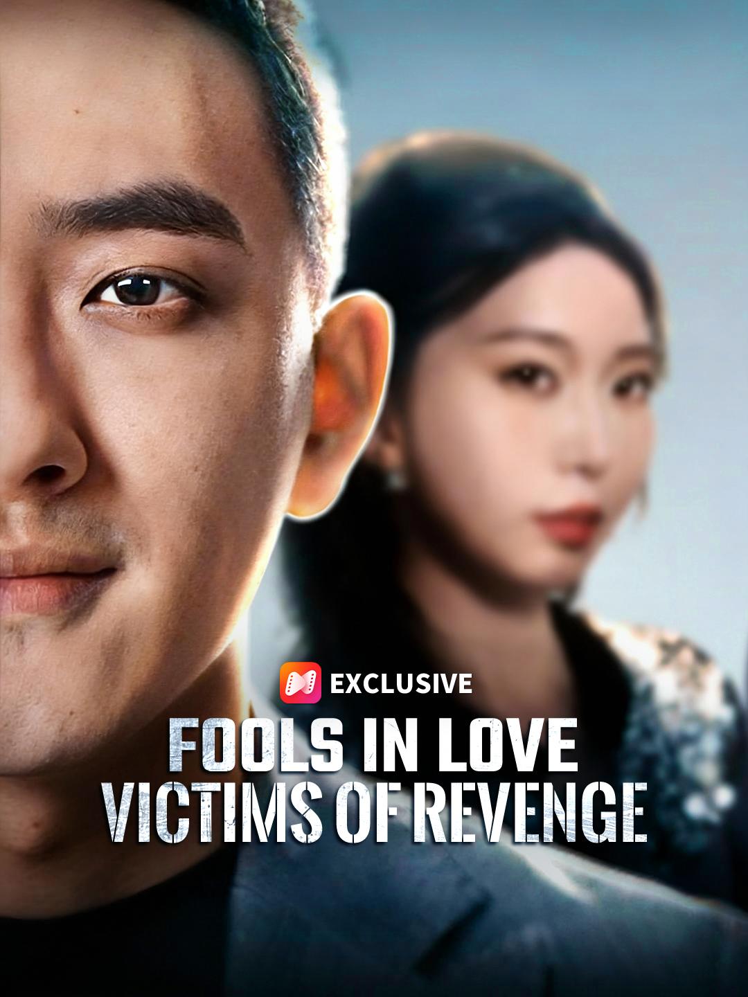 Fools in Love, Victims of Revenge