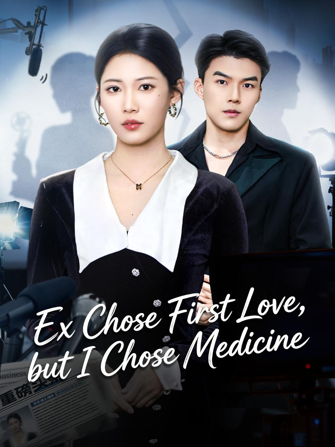Ex Chose First Love, but I Chose Medicine