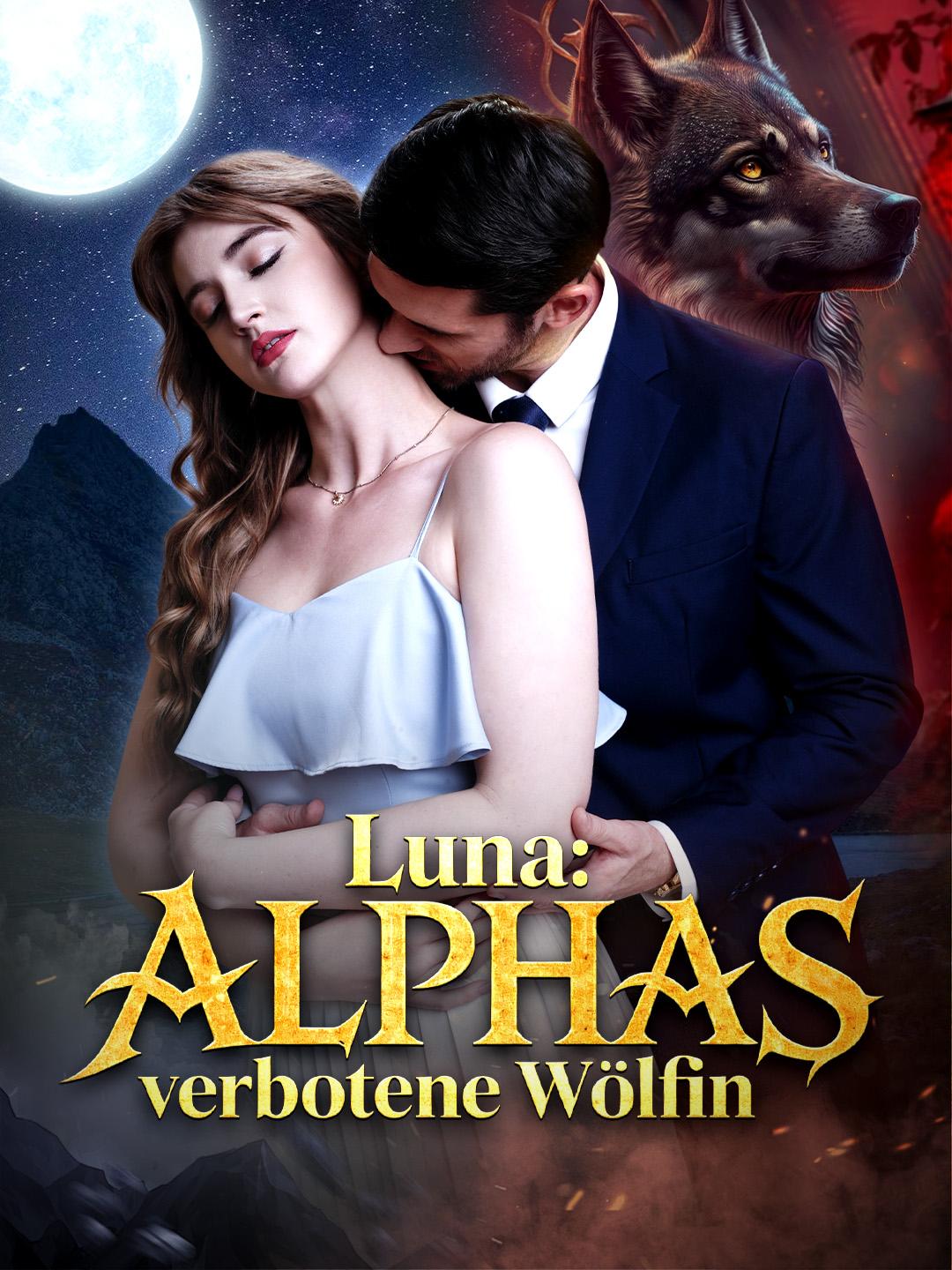Luna: Alphas verbotene Wölfin