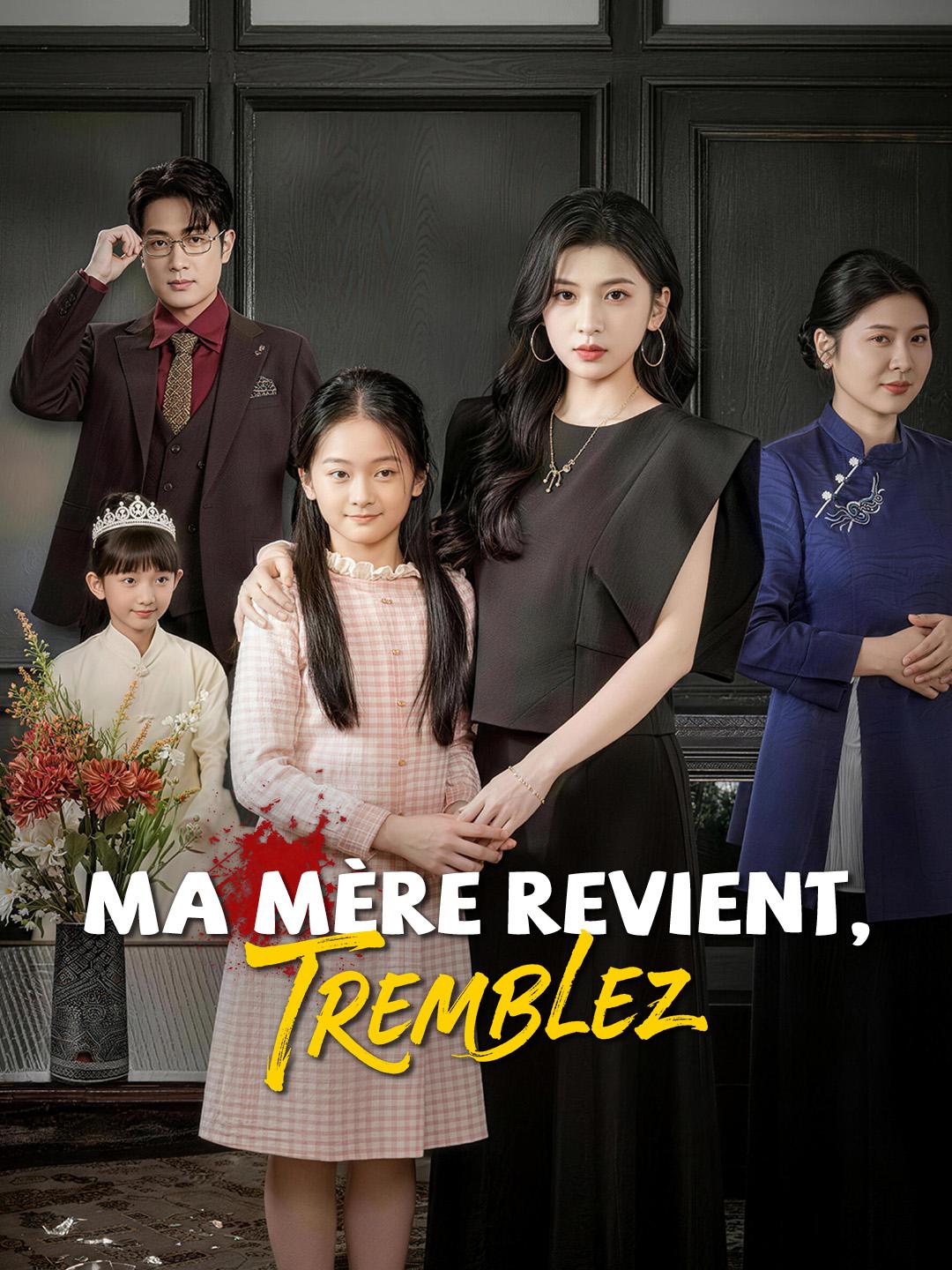 MA MÈRE REVIENT, TREMBLEZ