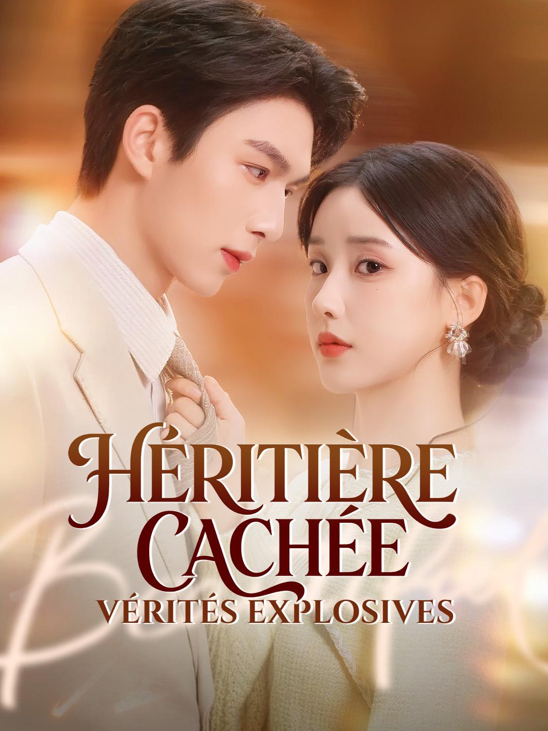 HÉRITIÈRE CACHÉE, VÉRITÉS EXPLOSIVES