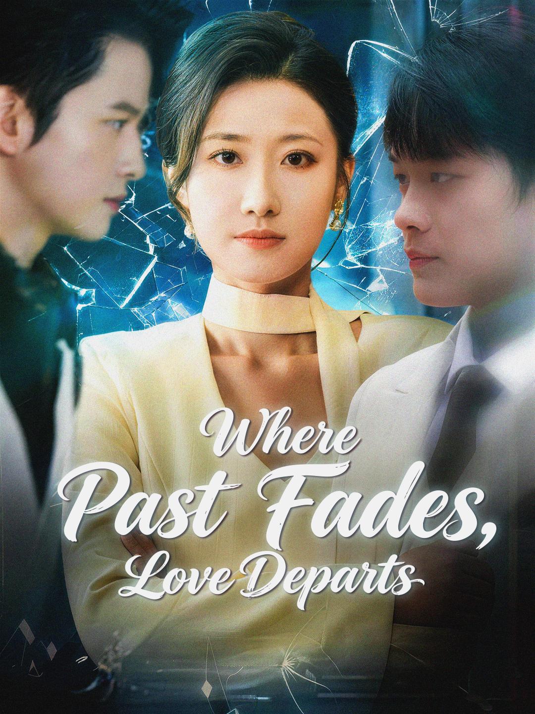 Where Past Fades, Love Departs