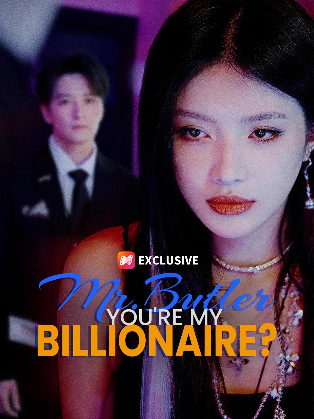 Mr. Butler, You're My Billionaire?