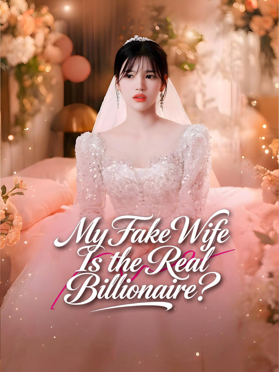 My Fake Wife Is the Real Billionaire?