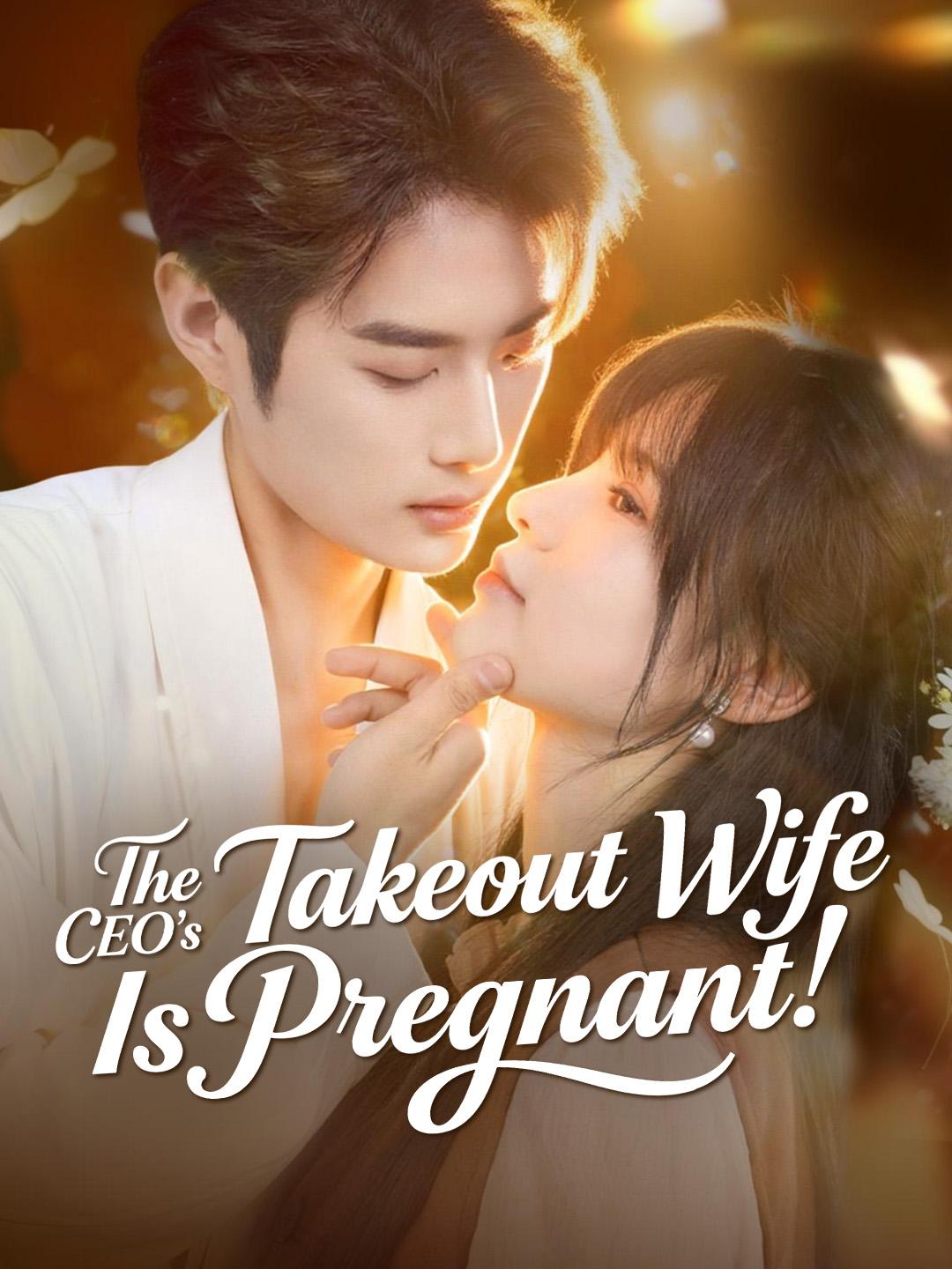 The CEO's Takeout Wife Is Pregnant!