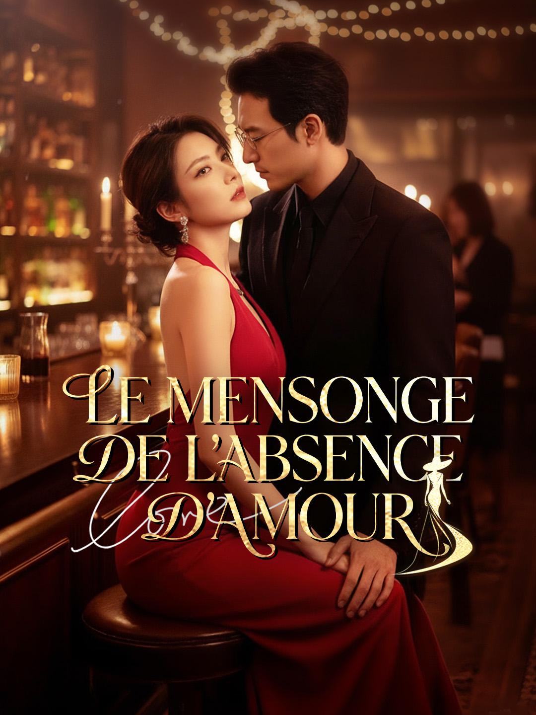 LE MENSONGE DE L'ABSENCE D'AMOUR