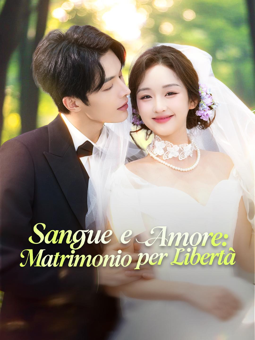 Sangue e Amore: Matrimonio per Libertà