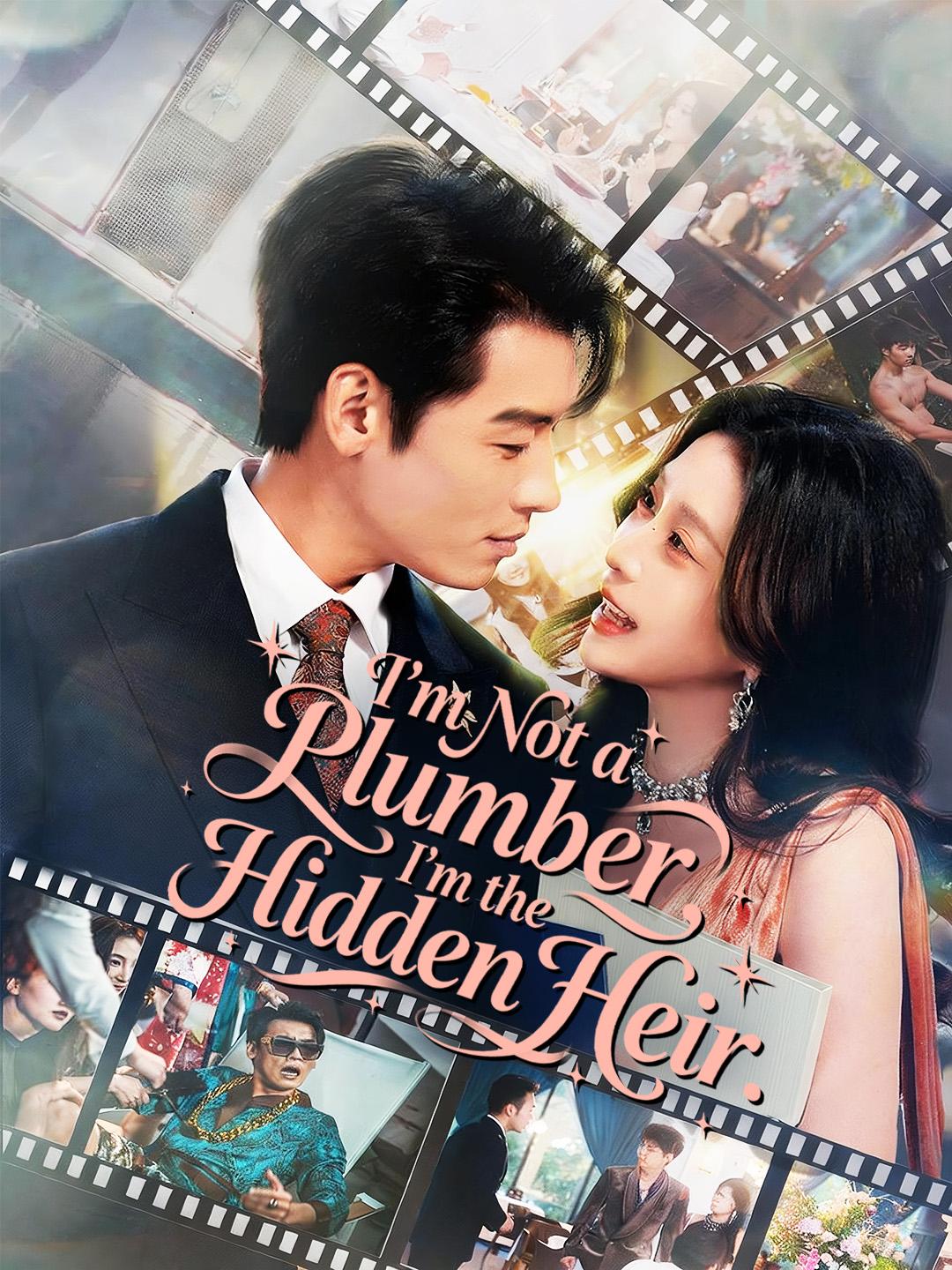 I'm Not a Plumber, I'm the Hidden Heir.