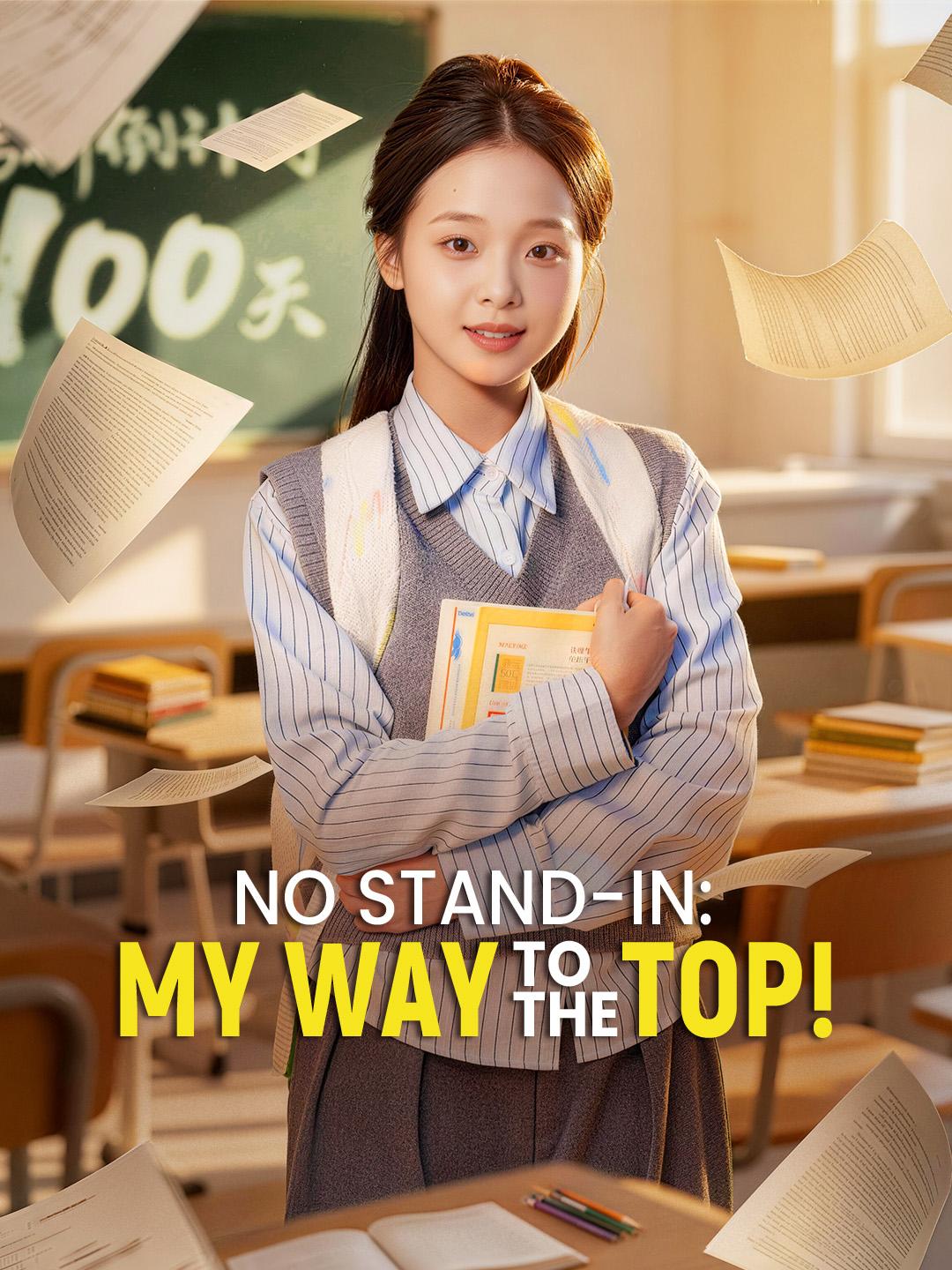 No Stand-In: My Way to the Top!