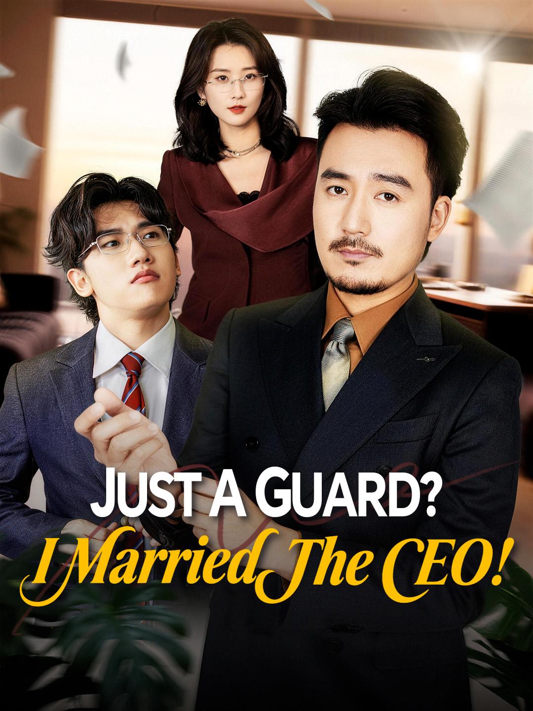 Just A Guard? I Married The CEO!