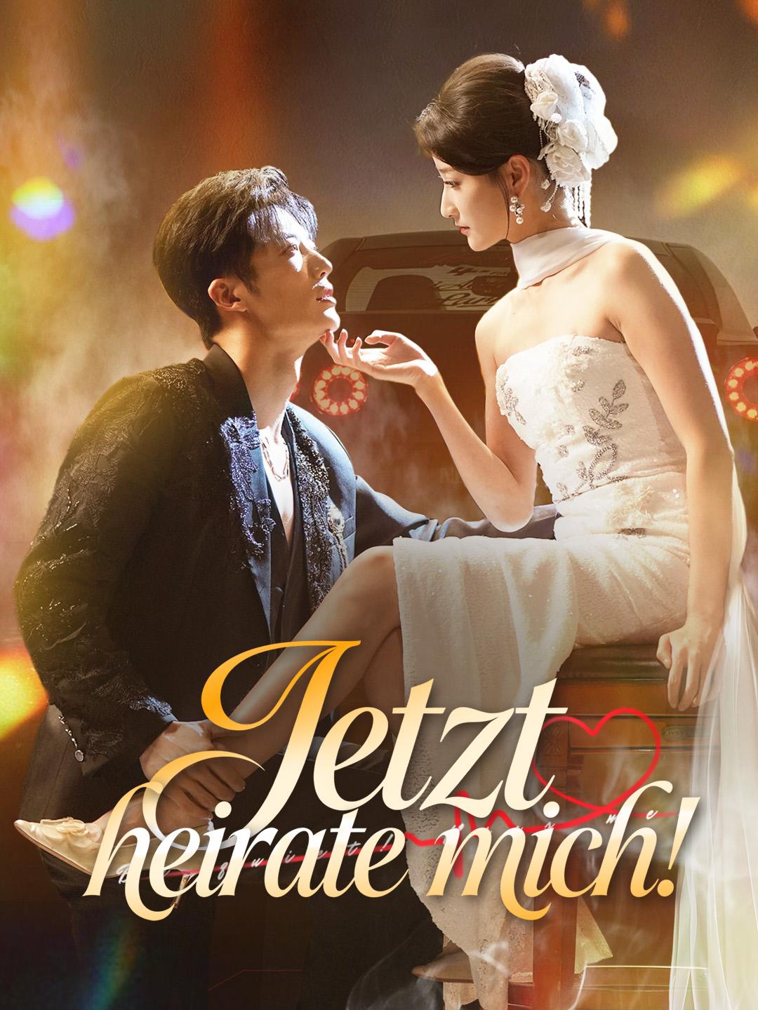 Jetzt heirate mich!