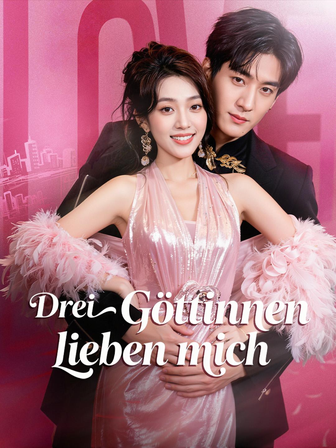 Drei Göttinnen lieben mich