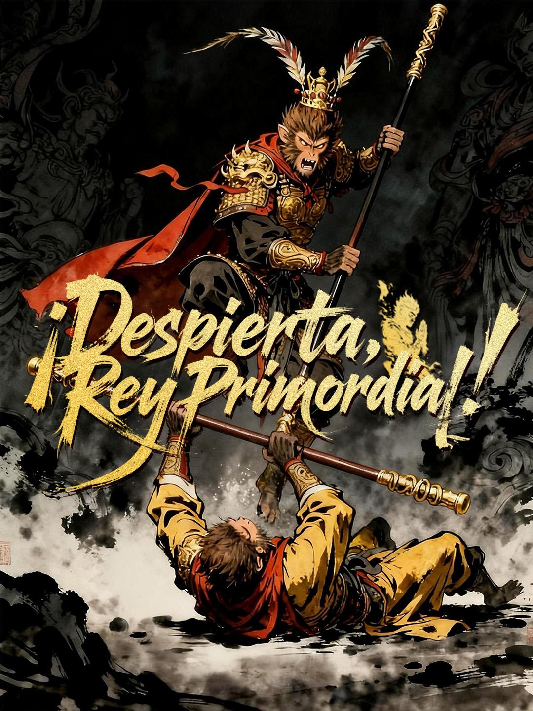 ¡Despierta, Rey Primordial!