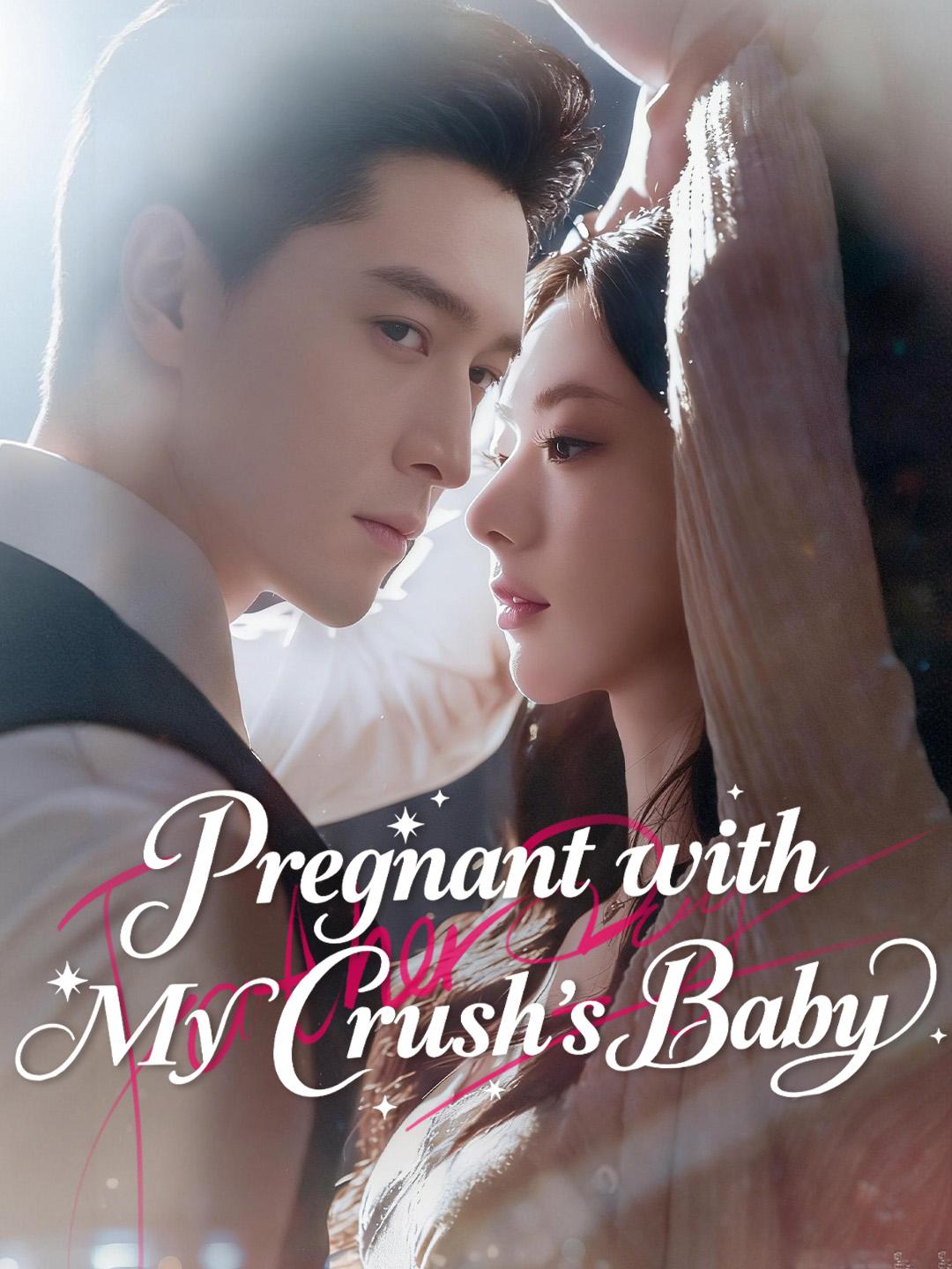 Pregnant with My Crush’s Baby