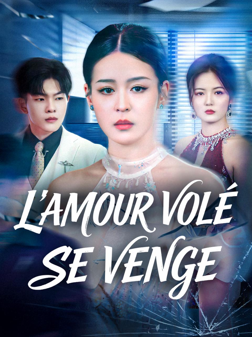 L'AMOUR VOLÉ SE VENGE