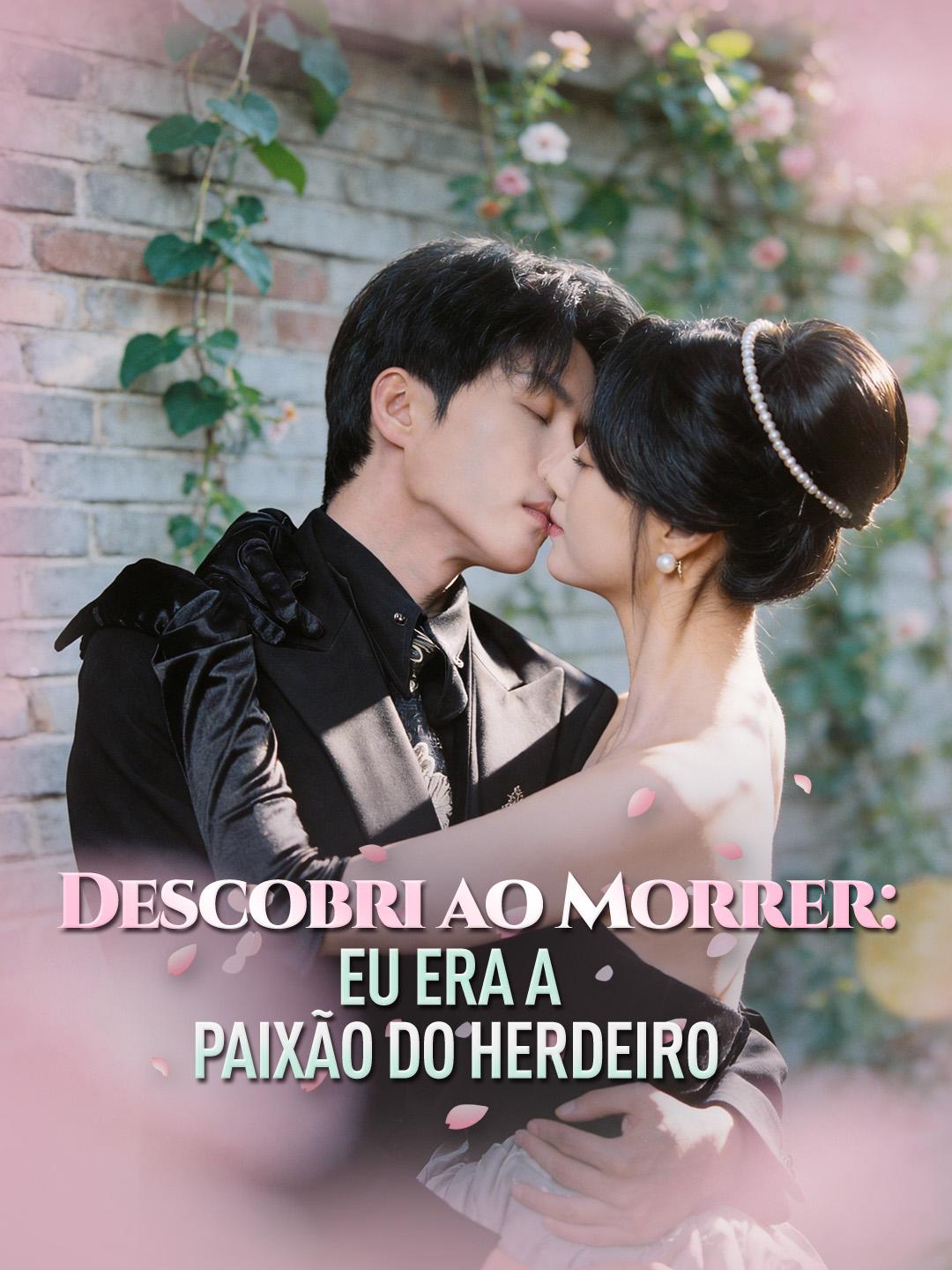 Descobri ao Morrer: Eu Era a Paixão do Herdeiro