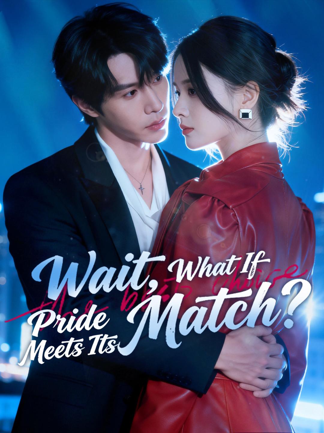 Wait, What If Pride Meets Its Match?