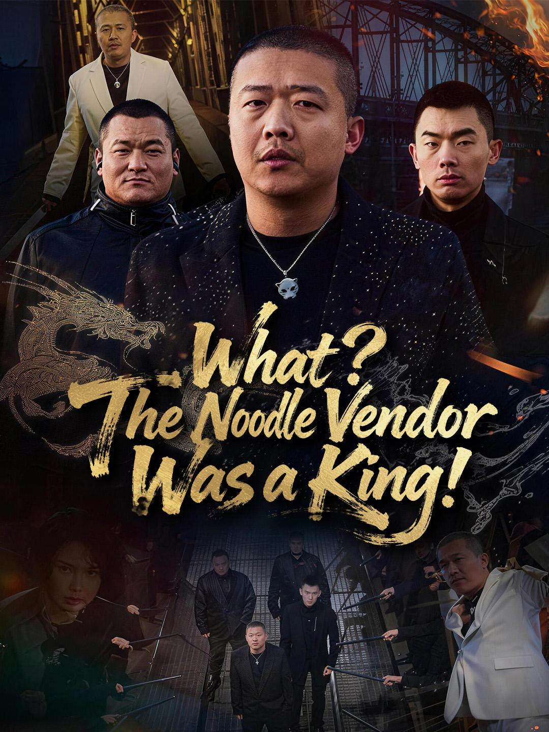 What? The Noodle Vendor Was a King!