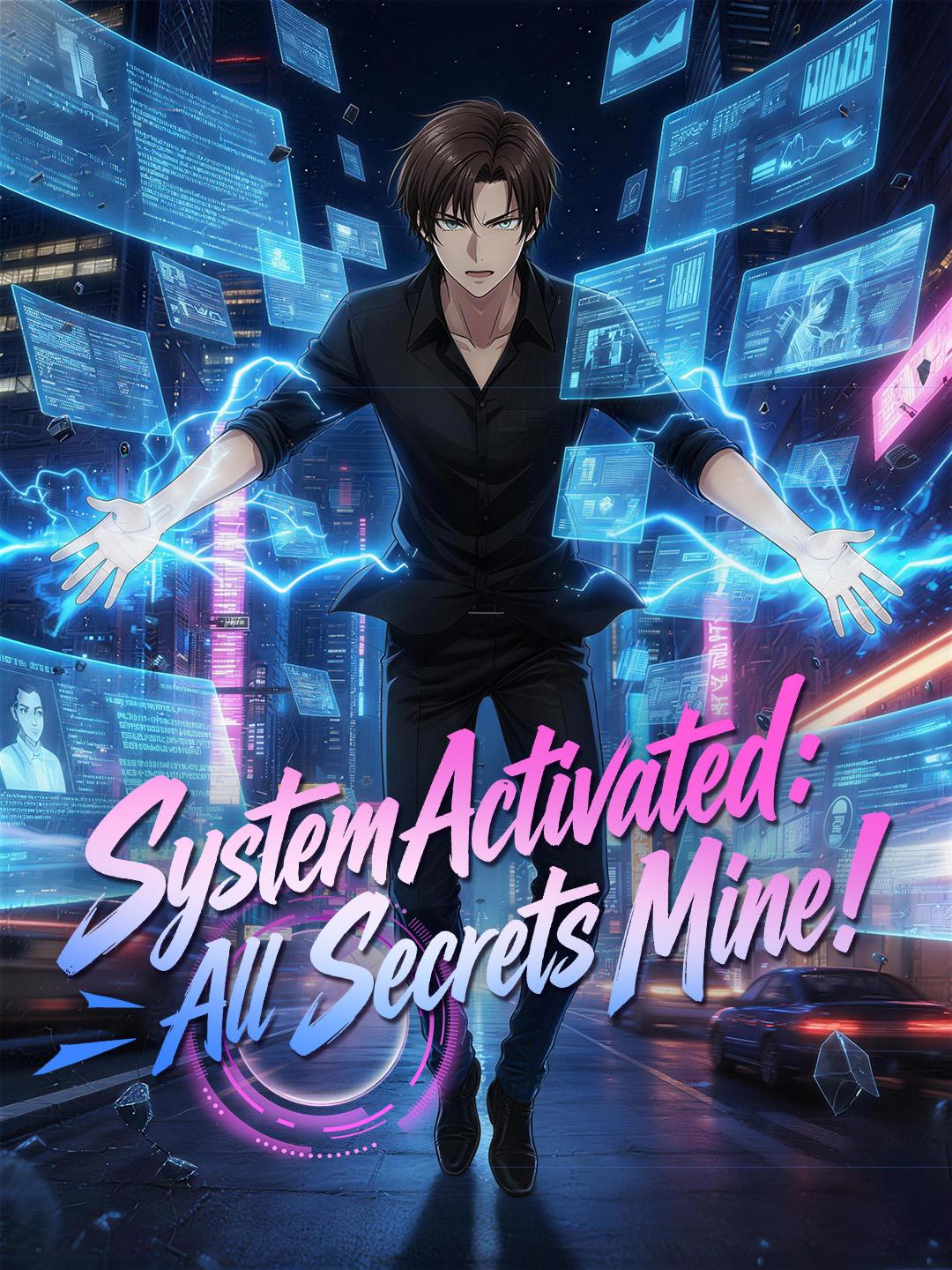 System Activated: All Secrets Mine!