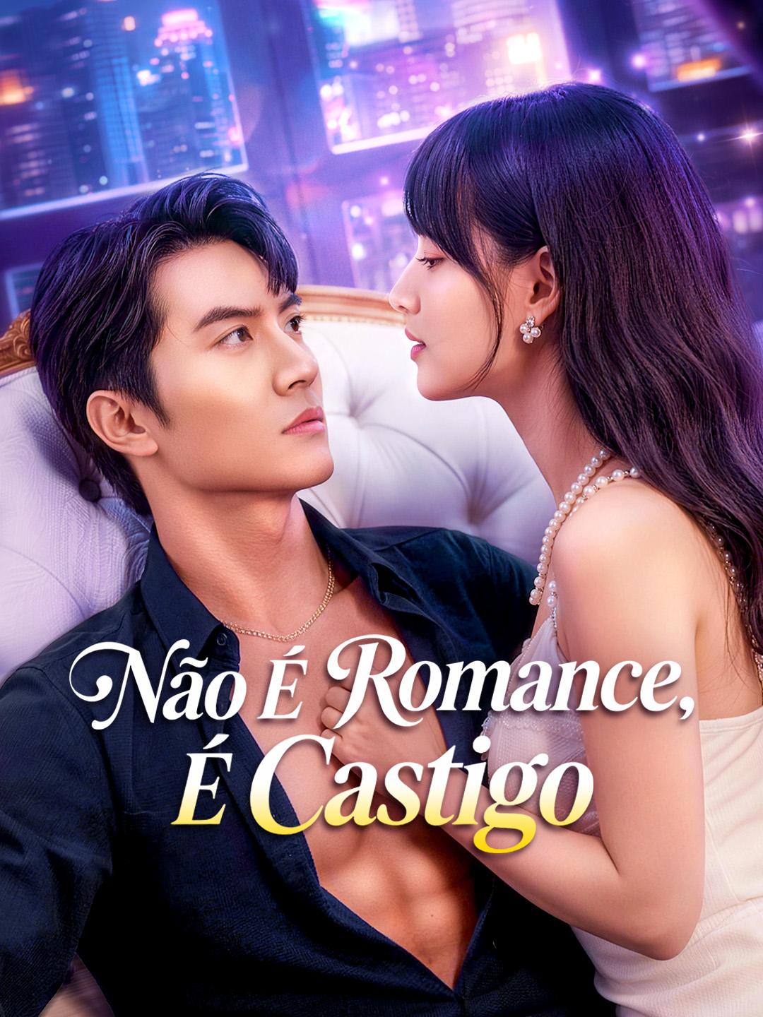 Não É Romance, É Castigo