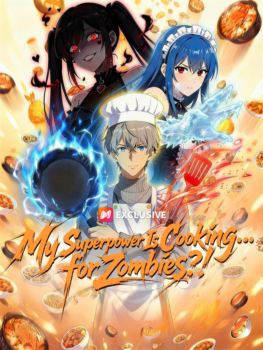 My Superpower Is Cooking... for Zombies?!