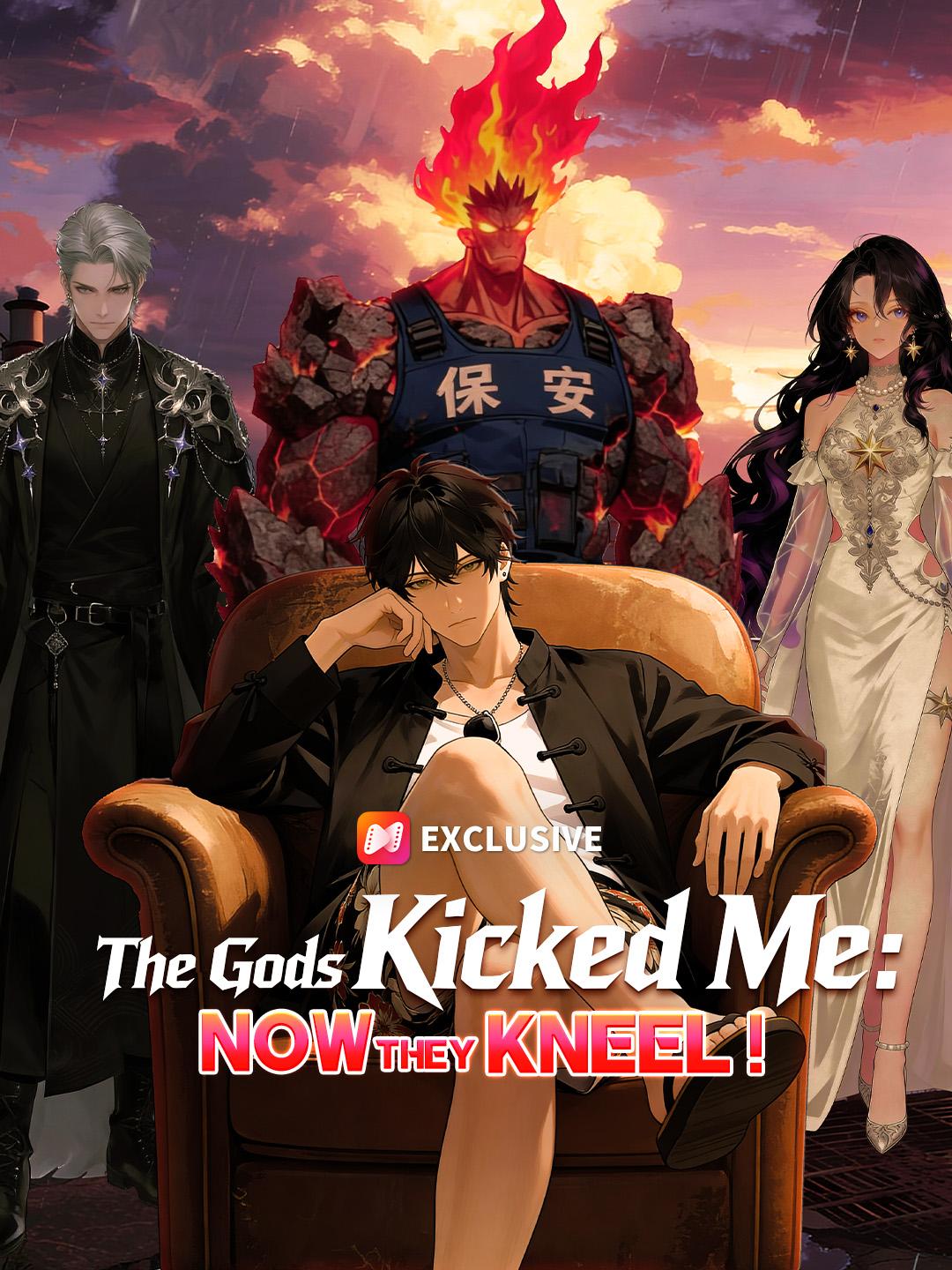 The Gods Kicked Me: Now They Kneel!