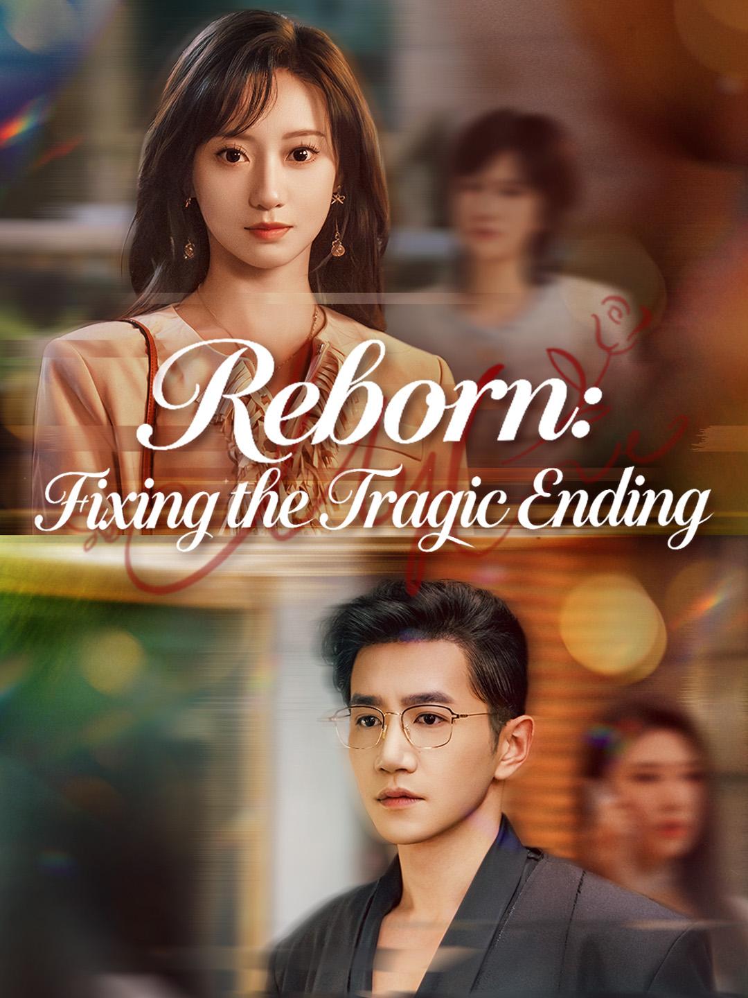 Reborn: Fixing the Tragic Ending