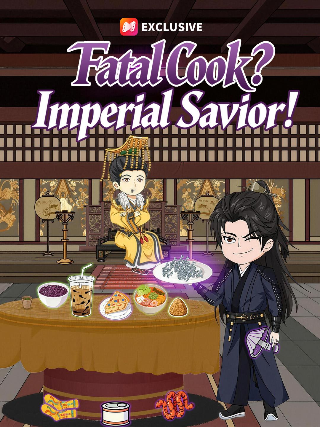 Fatal Cook? Imperial Savior!