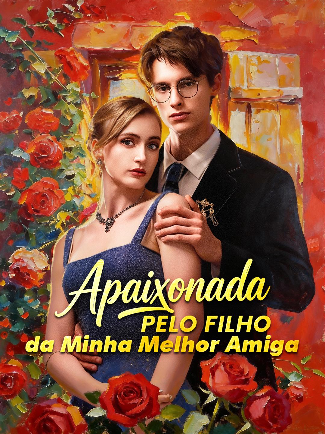 Apaixonada pelo Filho da Minha Melhor Amiga