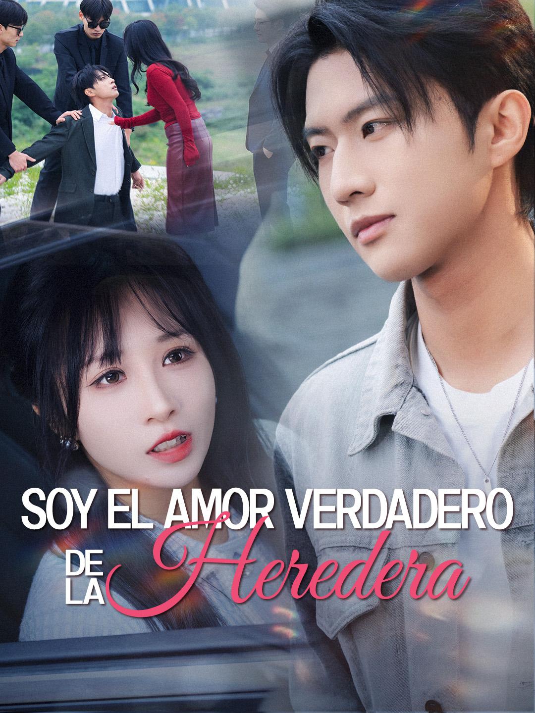 Soy el amor verdadero de la heredera