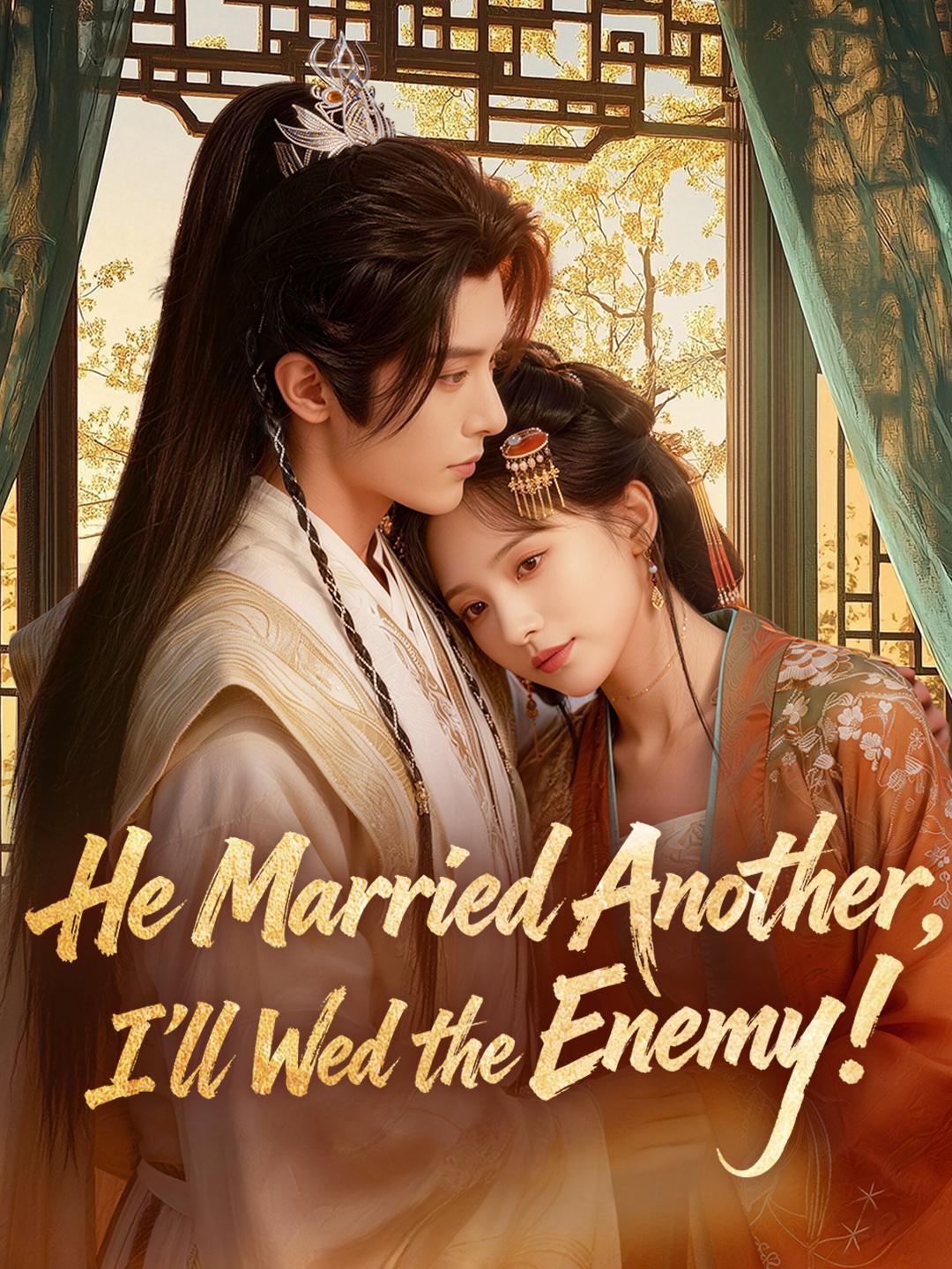 He Married Another, I'll Wed the Enemy!