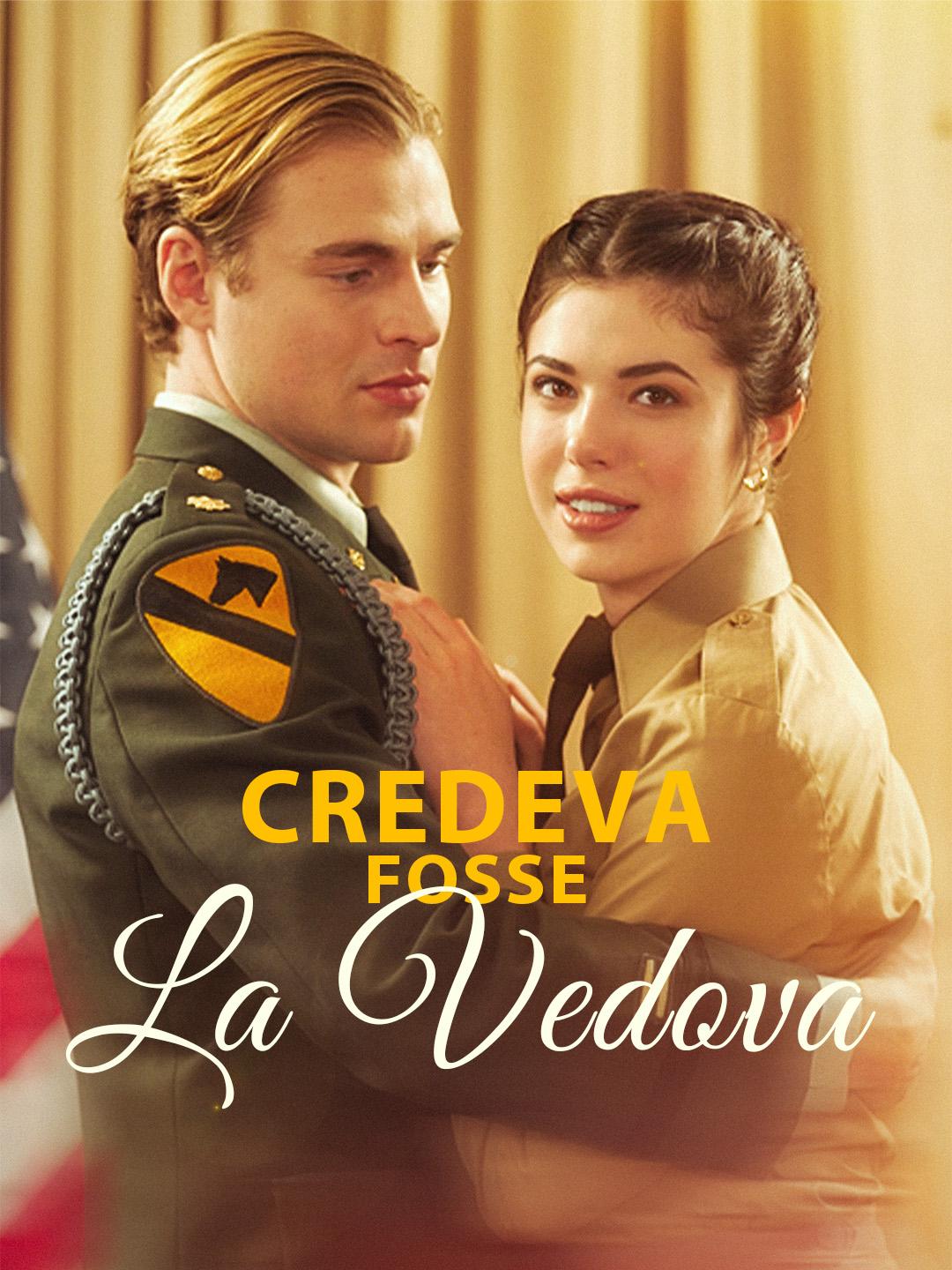Credeva Fosse la Vedova