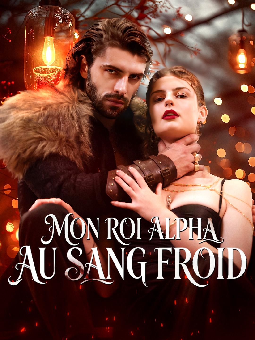 MON ROI ALPHA AU SANG FROID