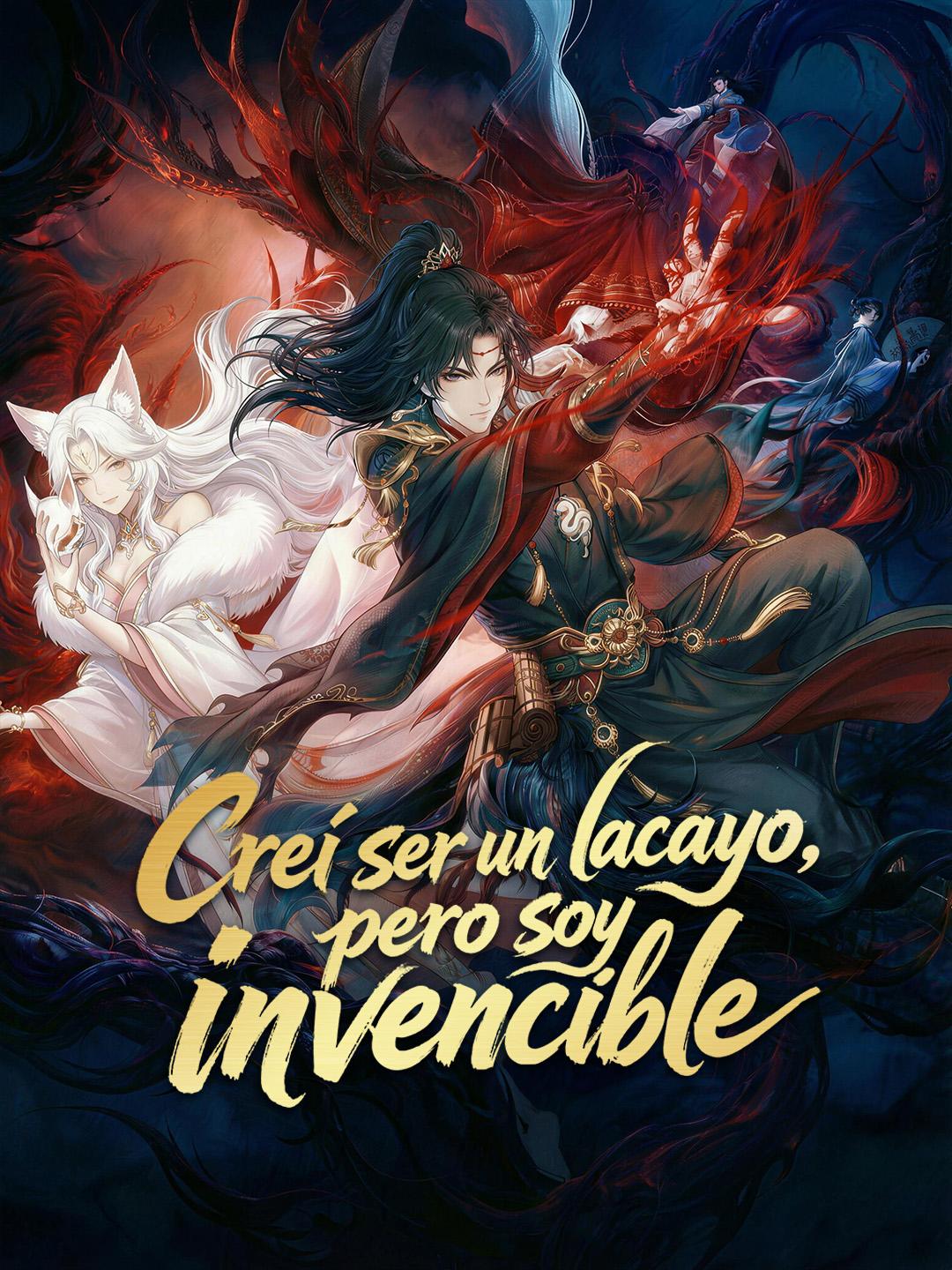 Creí ser un lacayo, pero soy invencible