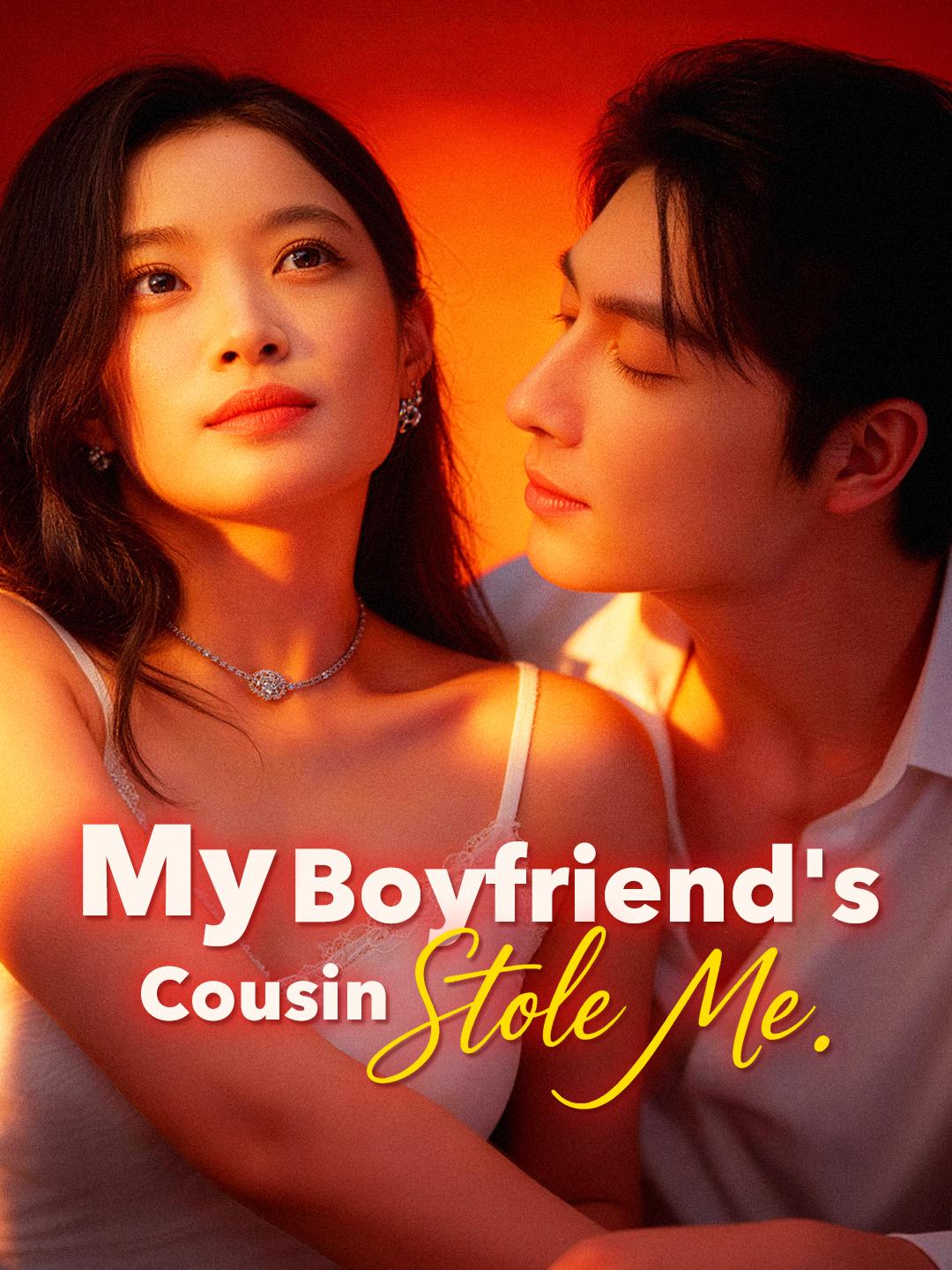 My Boyfriend's Cousin Stole Me