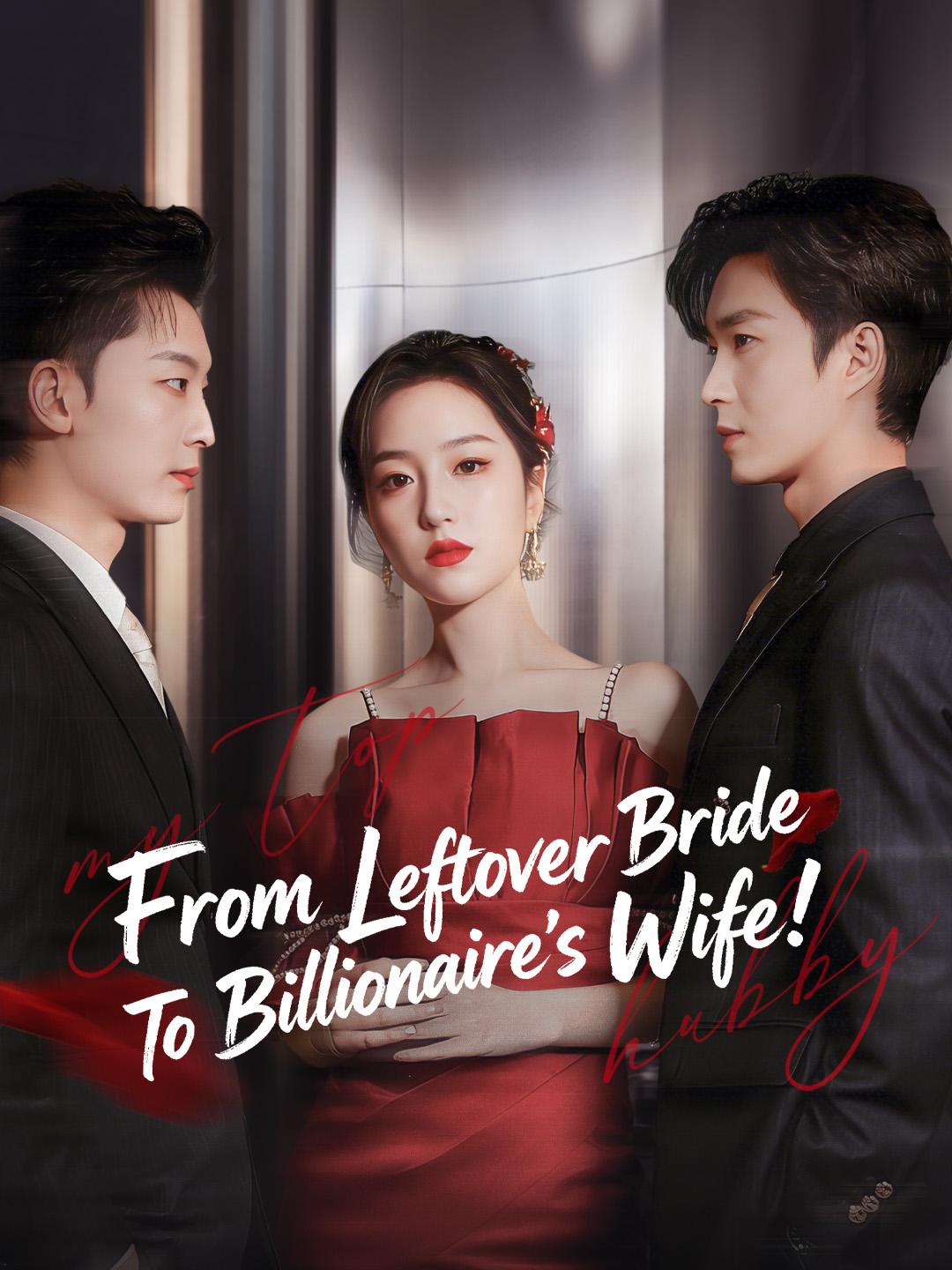 From Leftover Bride To Billionaire's Wife!