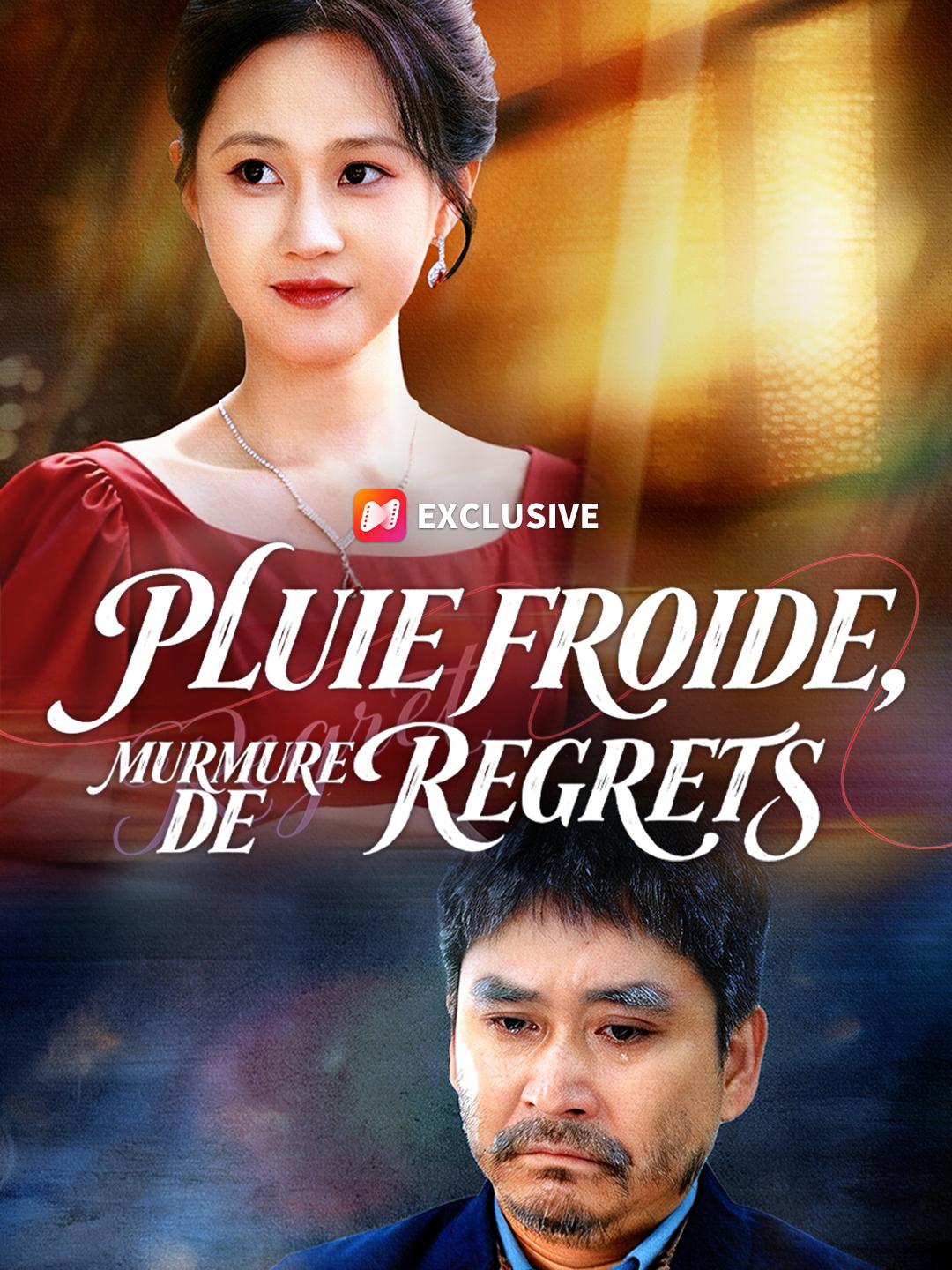 PLUIE FROIDE, MURMURE DE REGRETS