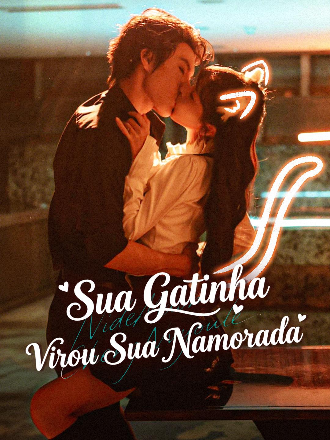 Sua Gatinha Virou Sua Namorada