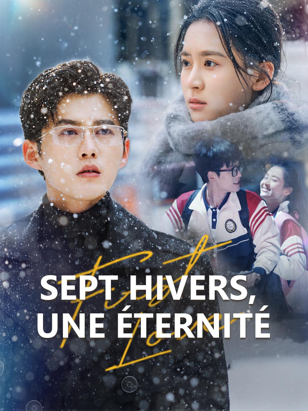 SEPT HIVERS, UNE ÉTERNITÉ