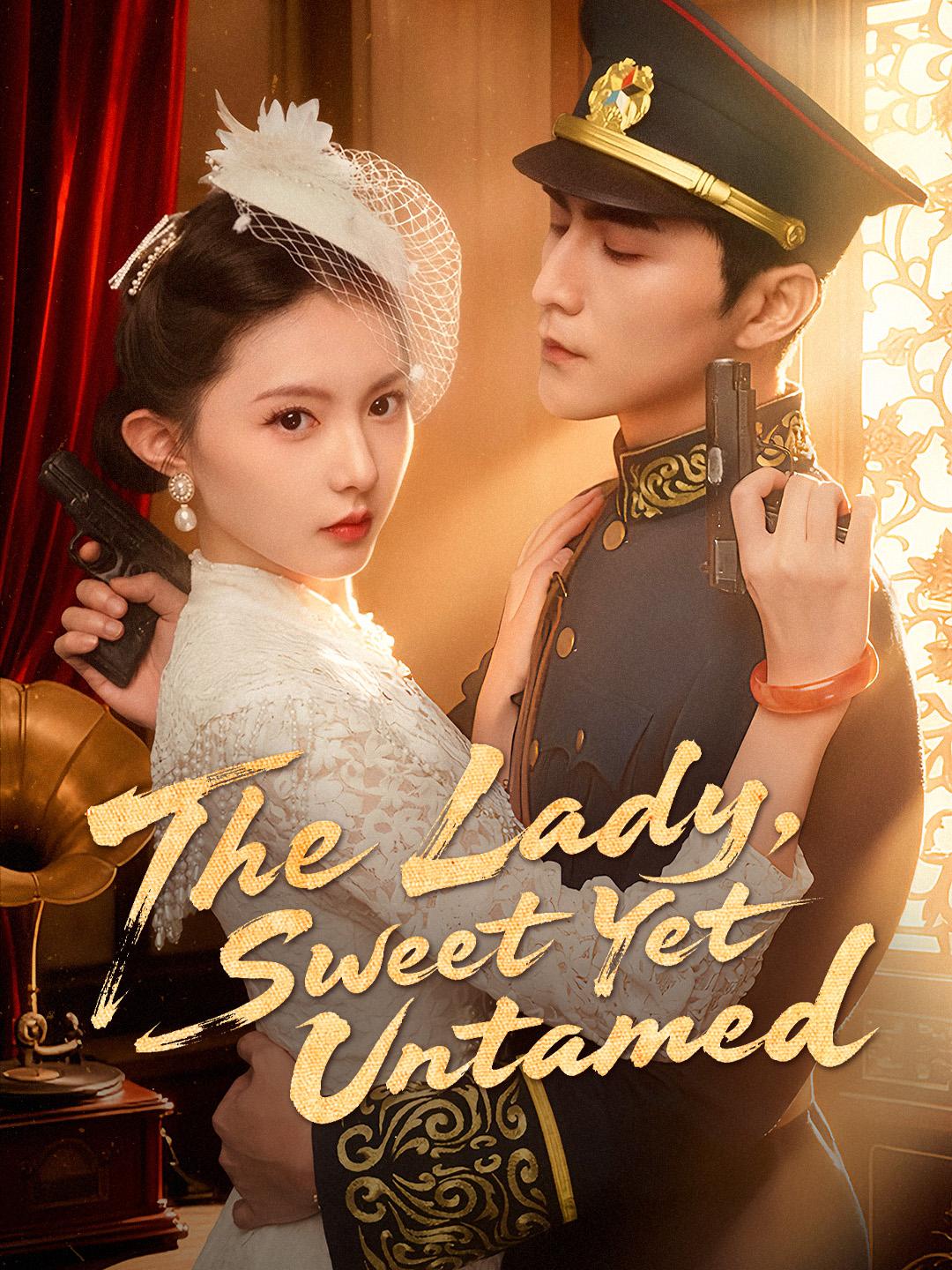 The Lady, Sweet Yet Untamed